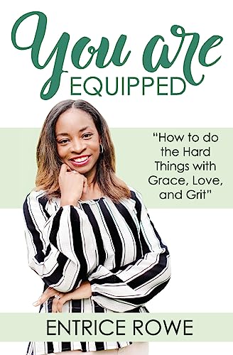You Are Equipped: How to Do the Hard Things with Grace, Love, and Grit
