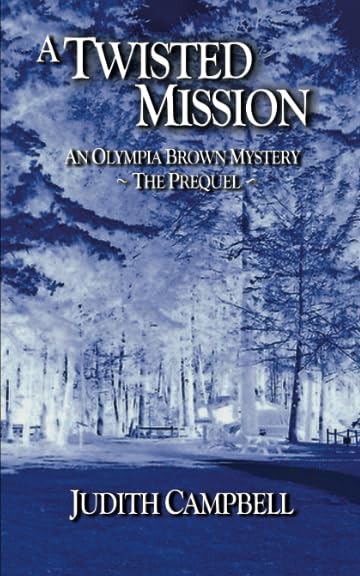 A Twisted Mission: A prequel to the Olympia Brown Mystery series (The Olympia Brown Mysteries)
