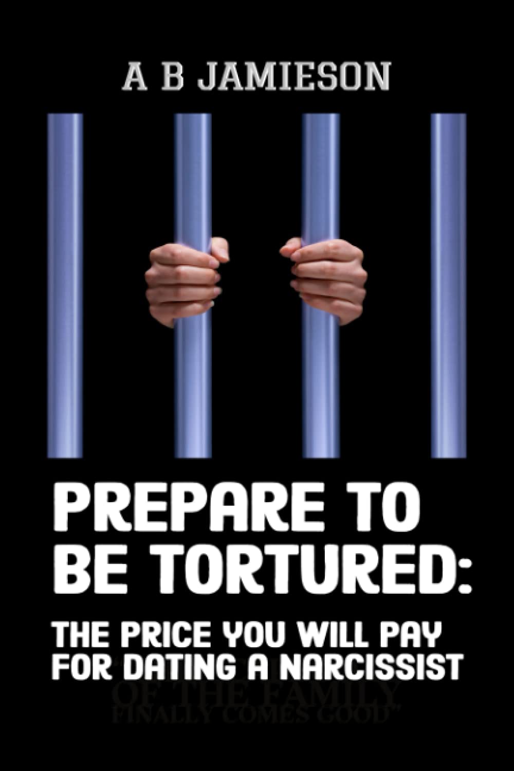 Prepare to be tortured: - the price you will pay for dating a narcissist