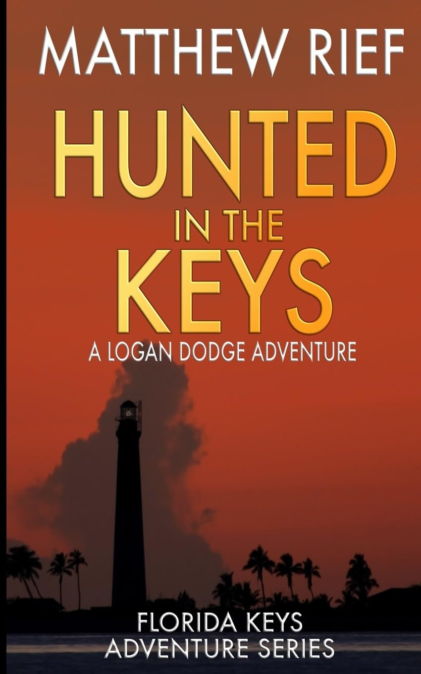 Hunted in the Keys: A Logan Dodge Adventure (Florida Keys Adventure Series Book 2)