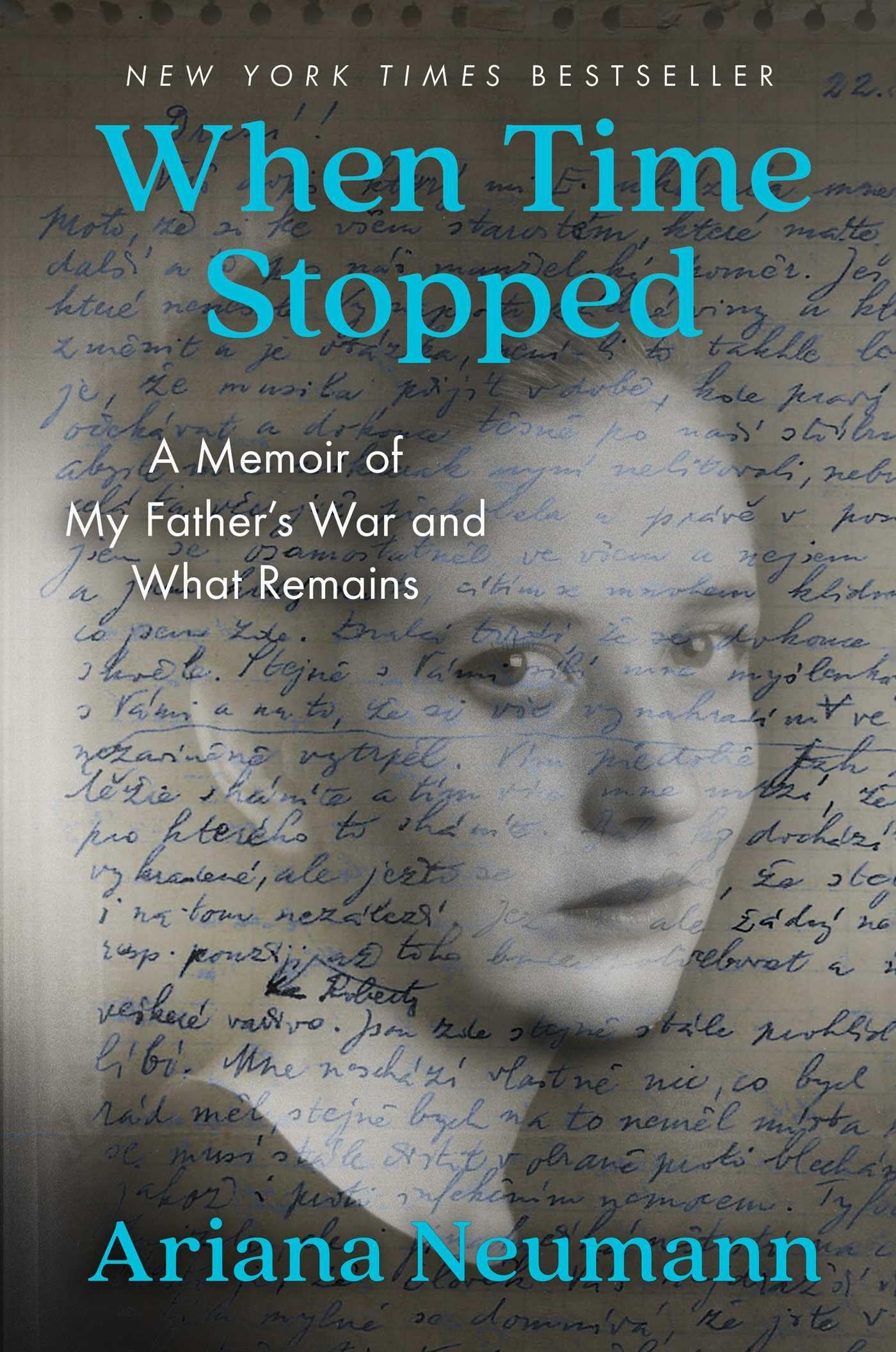 When Time Stopped: A Memoir of My Father's War and What Remains - 6434