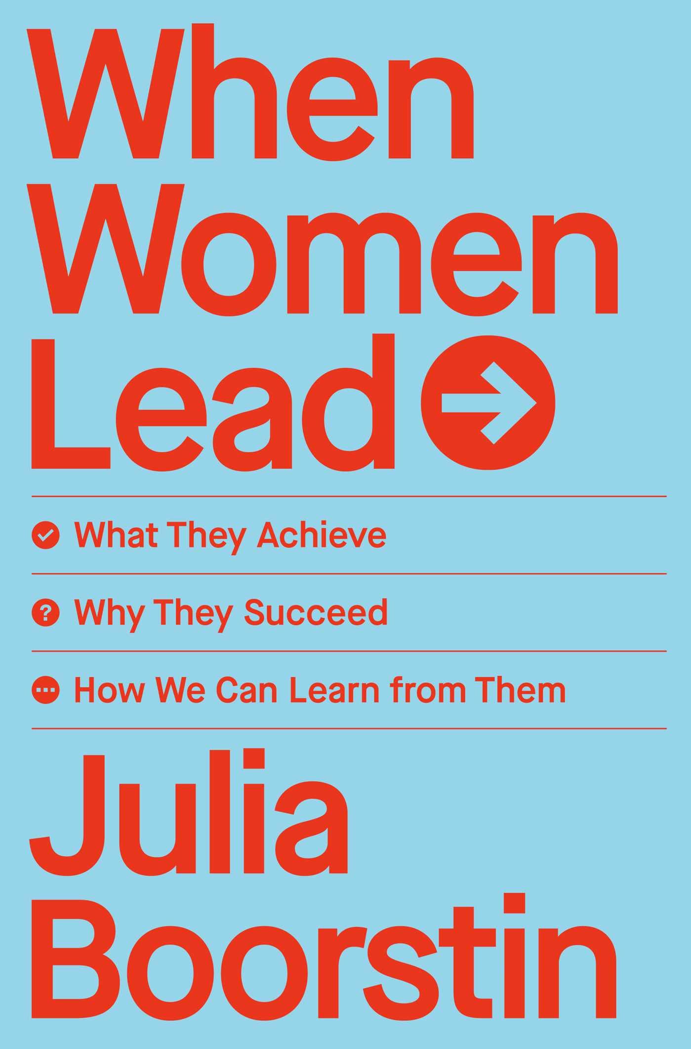 When Women Lead: What They Achieve, Why They Succeed, and How We Can Learn from Them - 9589