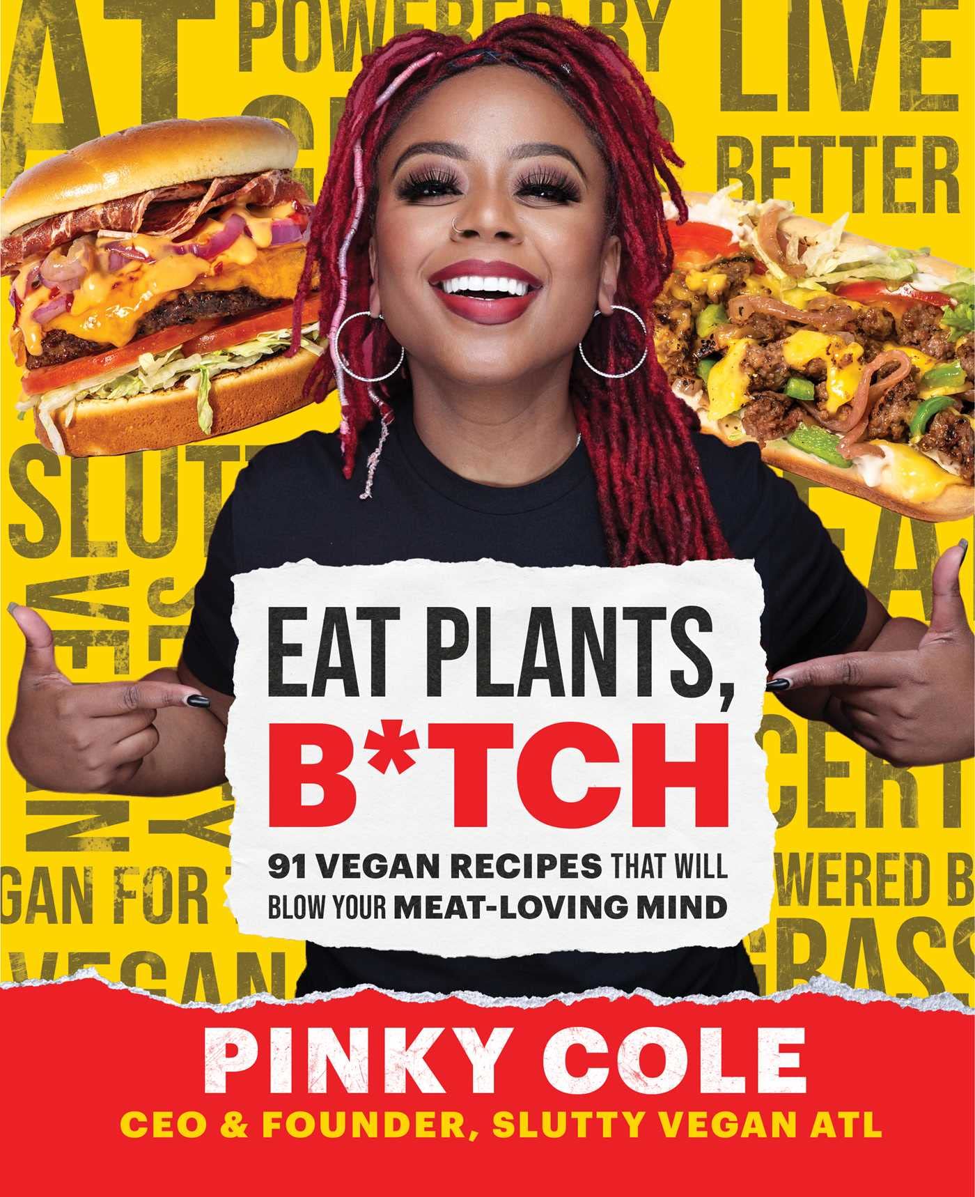 Eat Plants, B*tch: 91 Vegan Recipes That Will Blow Your Meat-Loving Mind - 5900