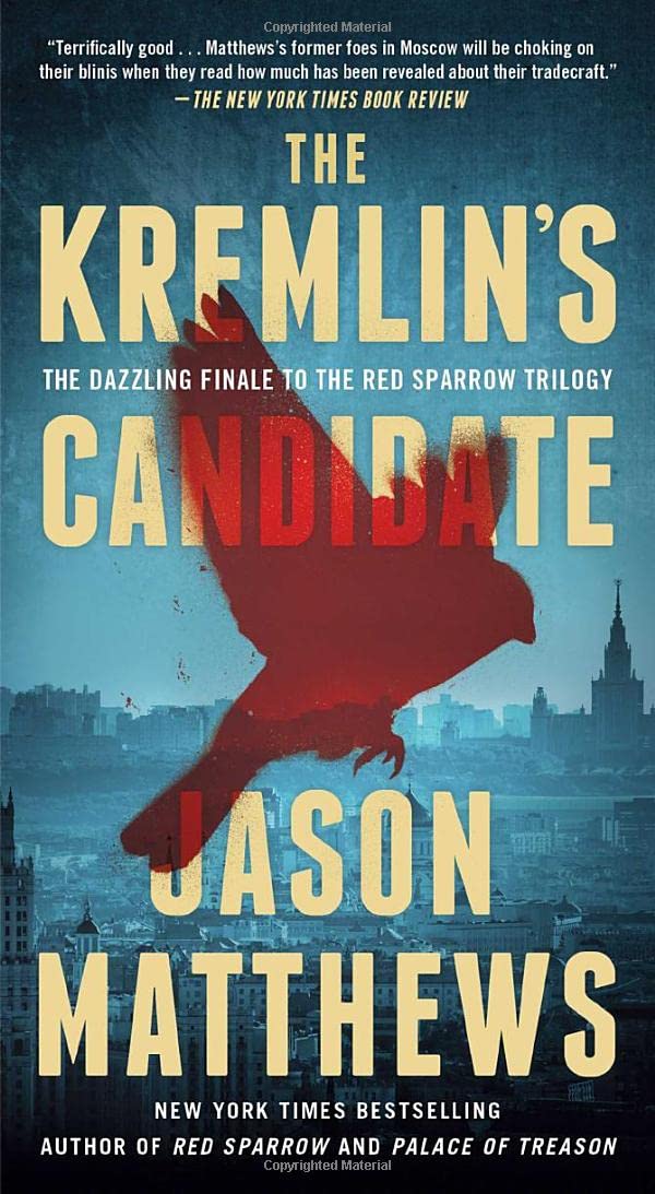 The Kremlin's Candidate: A Novel (3) (The Red Sparrow Trilogy)