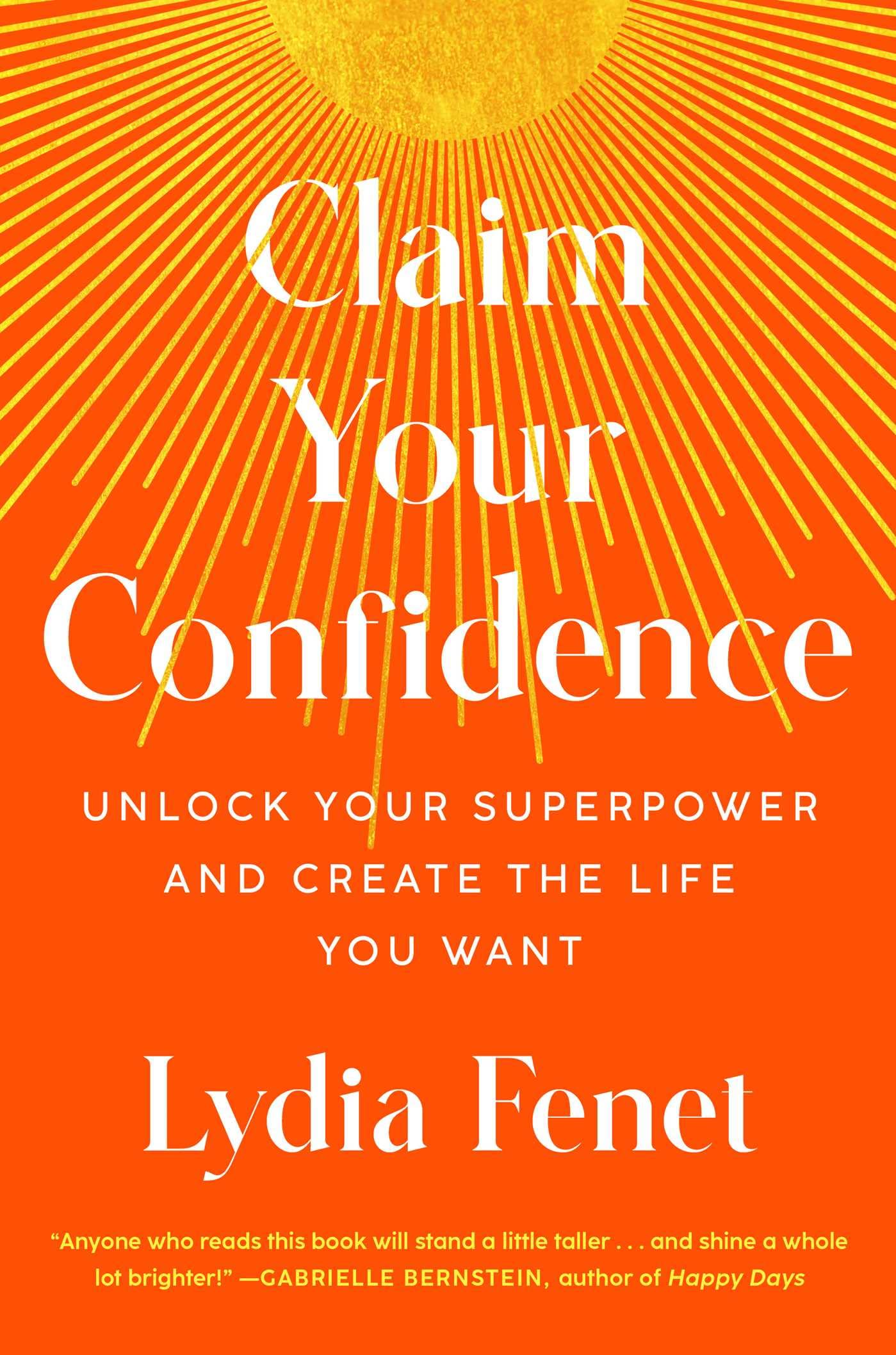 Claim Your Confidence: Unlock Your Superpower and Create the Life You Want - 4978