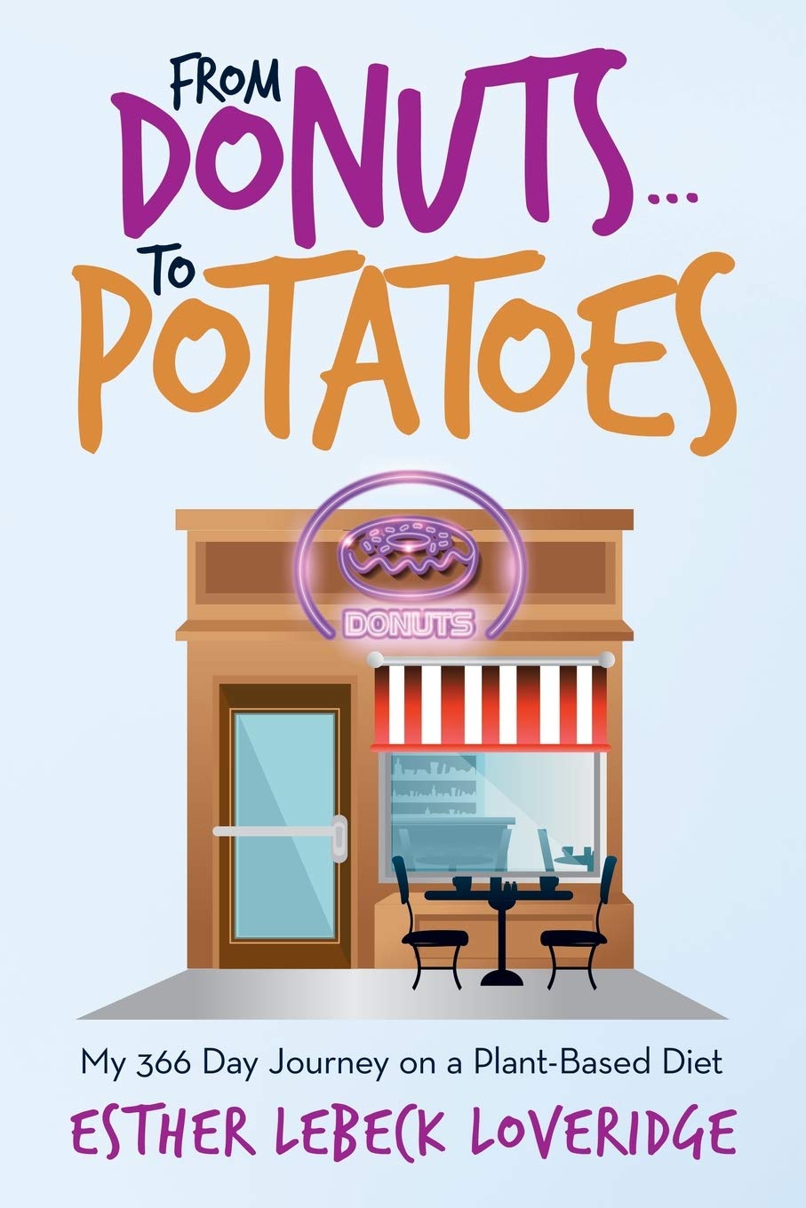 FROM DONUTS…TO POTATOES: My 366 Day Journey on a Plant-Based Diet