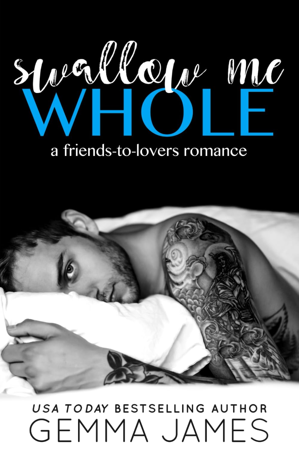 Swallow Me Whole: A Friends To Lovers Romance - 9477