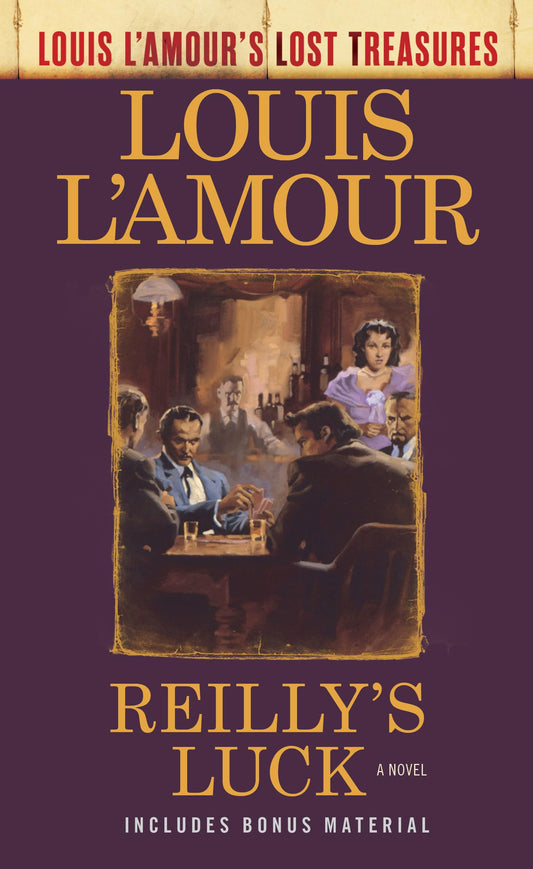 Reilly's Luck (Louis L'Amour's Lost Treasures): A Novel - 4599