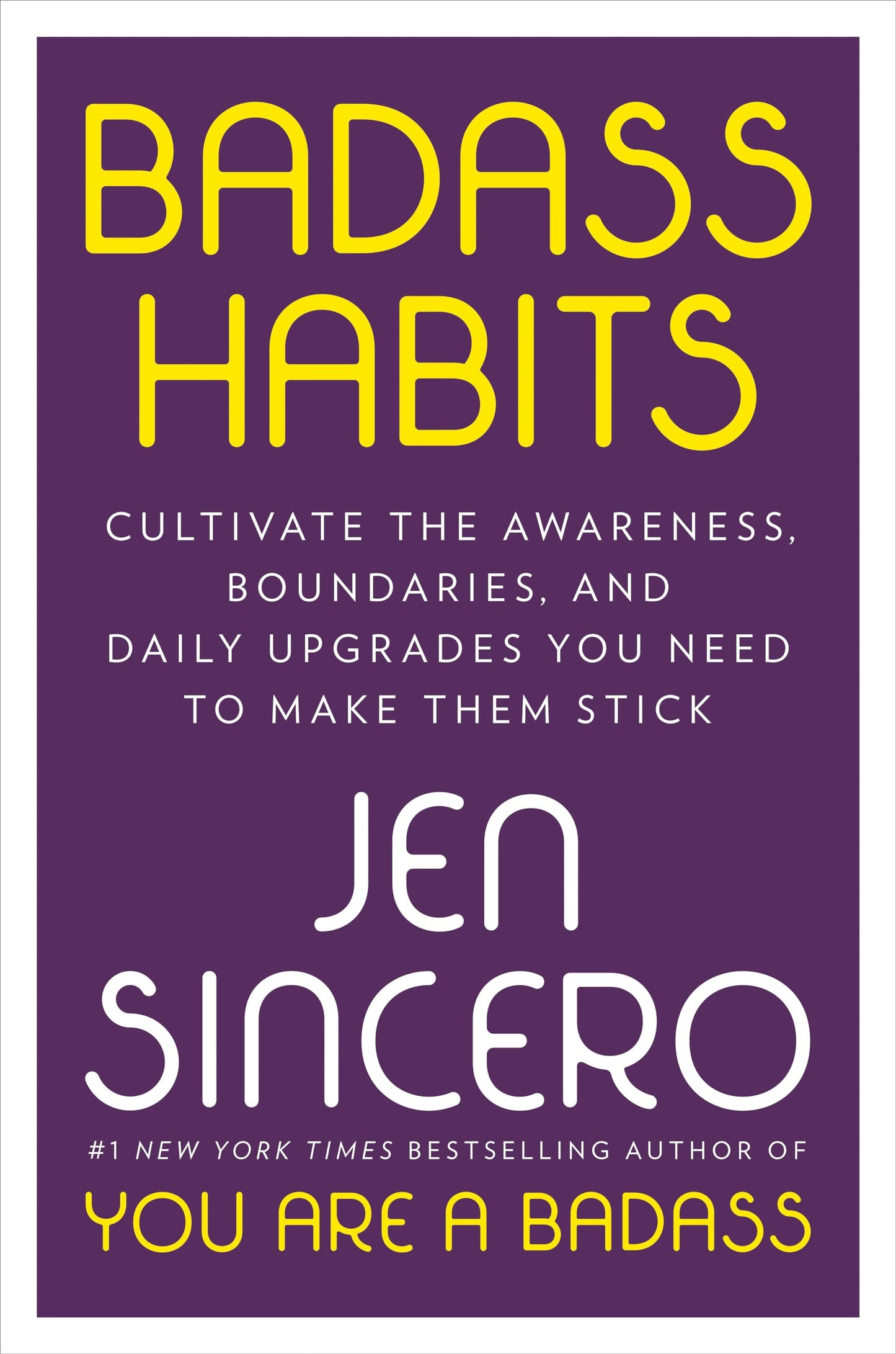 Badass Habits: Cultivate the Awareness, Boundaries, and Daily Upgrades You Need to Make Them Stick - 1623