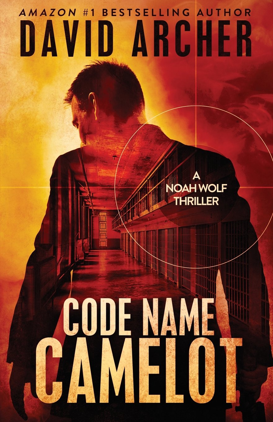 Code Name Camelot - A Noah Wolf Thriller