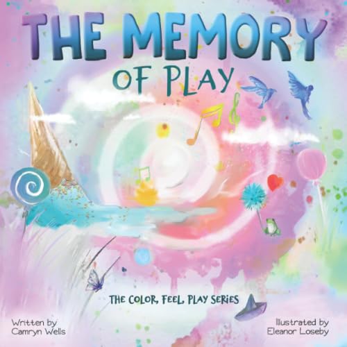 The Memory Of Play (The Color, Feel, Play Series)