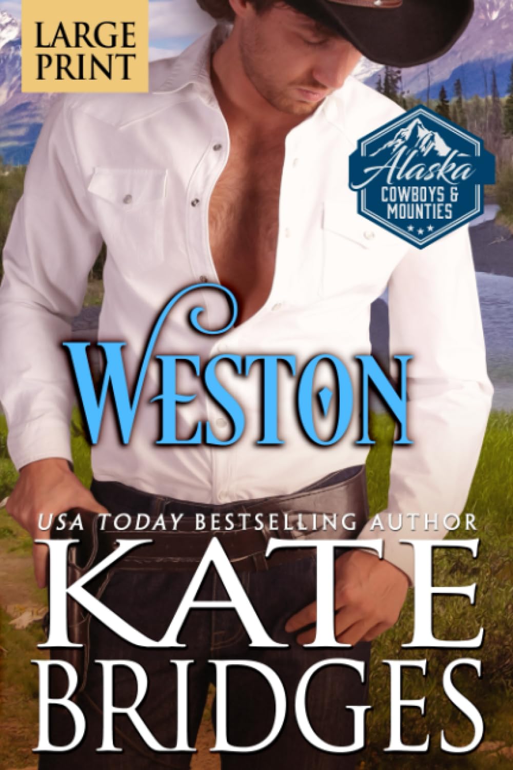 Weston: Large Print Edition (Alaska Cowboys and Mounties Large Print) - 9784