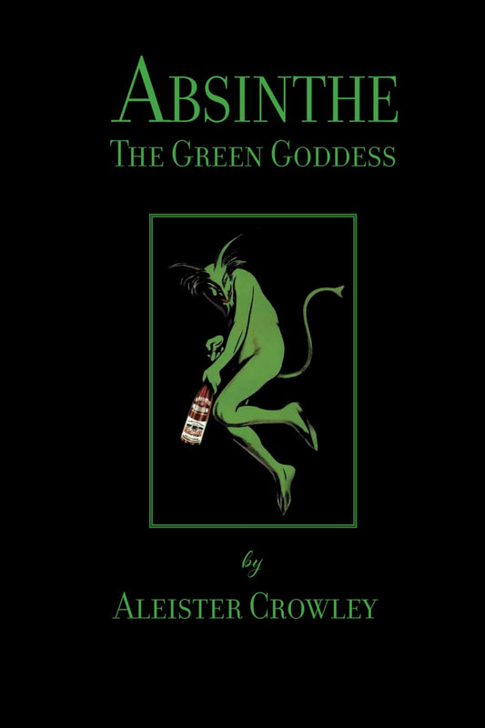 Absinthe - The Green Goddess: A House of Pomegranates Esoteric Edition