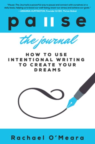 Pause the Journal: How to Use Intentional Writing to Create Your Dreams - 786