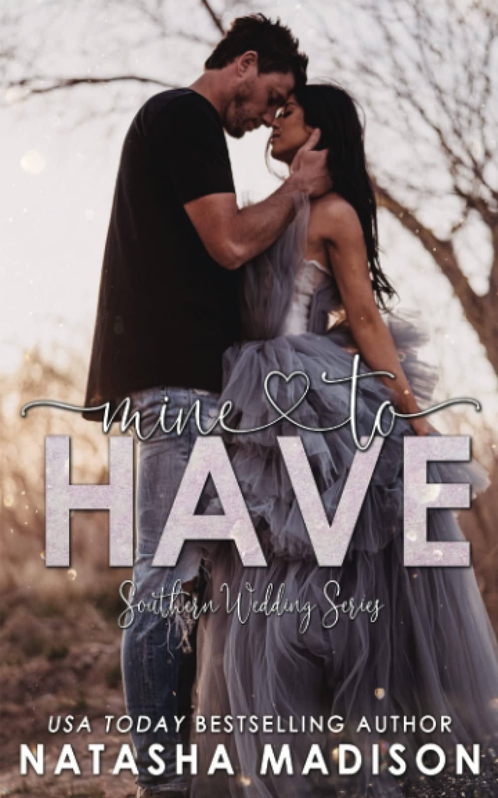 Mine To Have (Southern Weddings) - 8555
