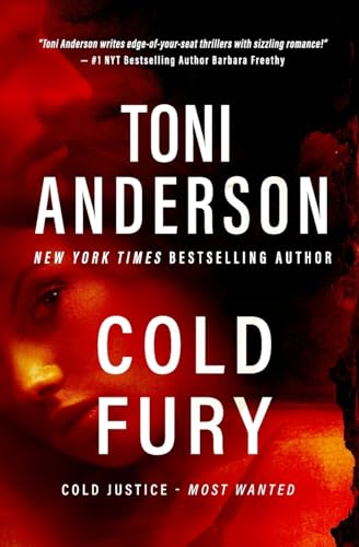 Cold Fury: A Romantic Thriller (Cold Justice® - Most Wanted) - 7061