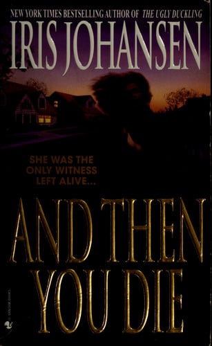 And Then You Die A Novel
