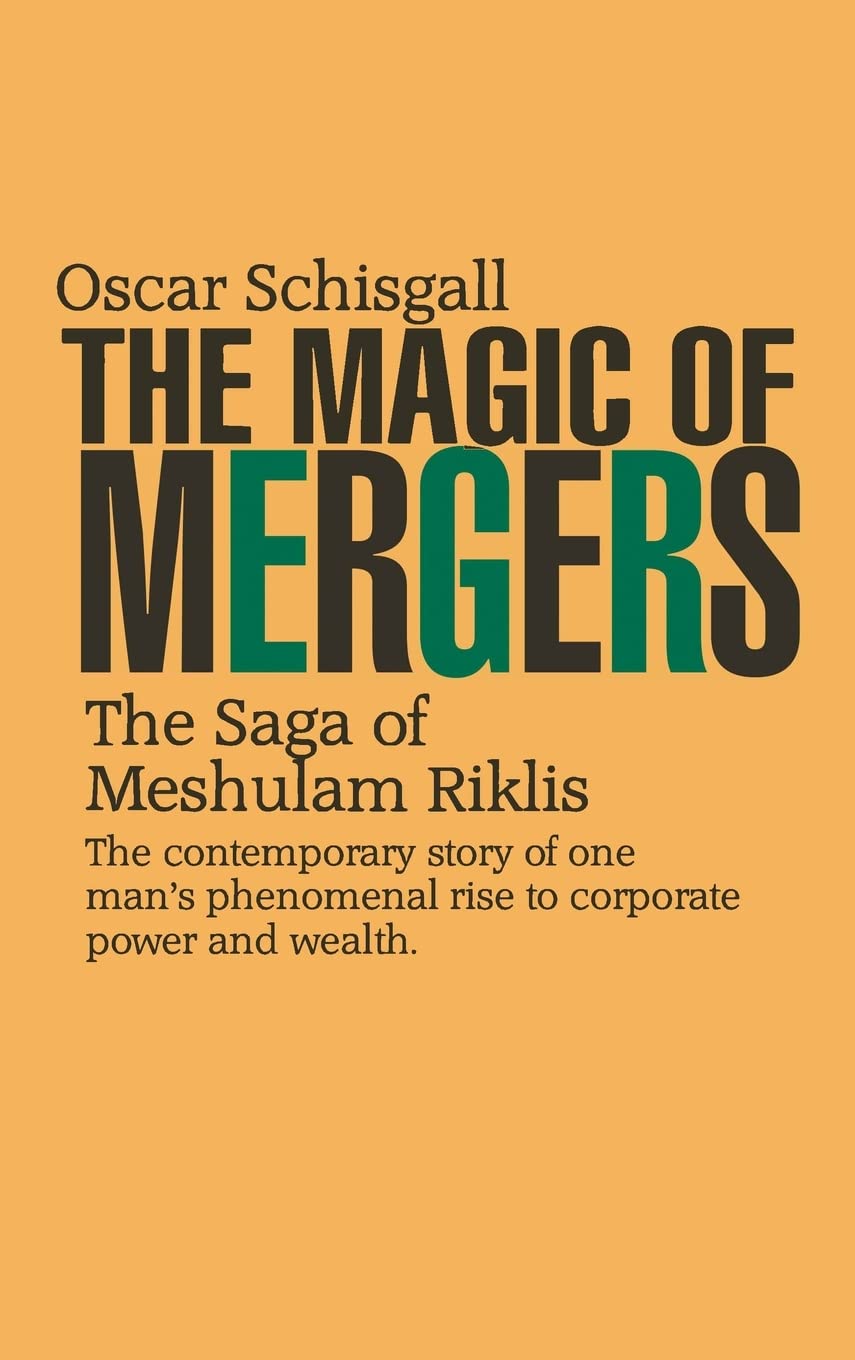 The Magic of Mergers: The Saga of Meshulam Riklis