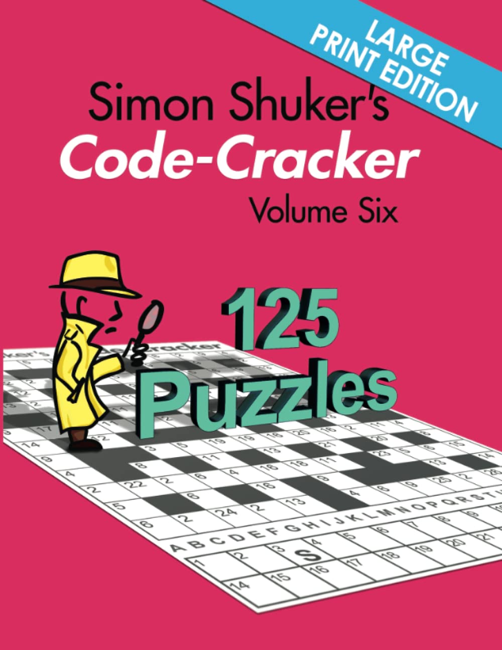 Simon Shuker's Code-Cracker Volume Six (Large Print Edition) (Simon Shuker's Code-Cracker Books) - 9916