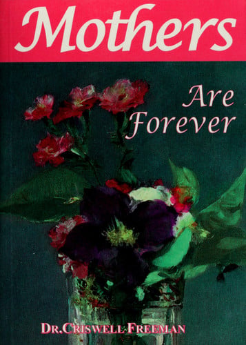 Mothers Are Forever Quotations Honoring the Wisest Women We Know