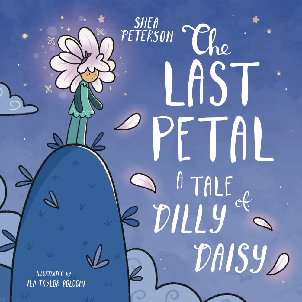 The Last Petal: A Tale of Dilly Daisy: A Lesson for Kids about Lying, Honesty and Telling the Truth – in a Magical Picture Book Story! - 8141