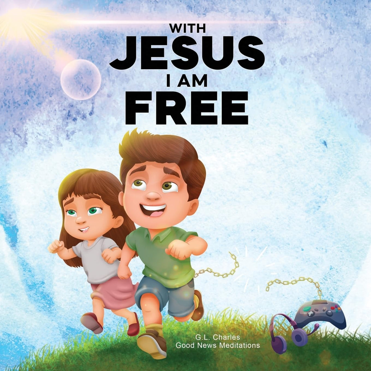 With Jesus I am Free: A Christian children's story about self-control and breaking bad habits, featuring a Biblical lesson on freedom through Jesus ... 9, from pre-K to grade 3 (With Jesus Series)