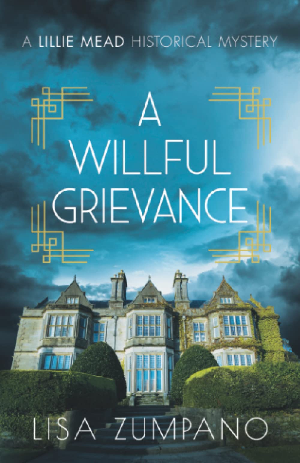 A Willful Grievance: A Lillie Mead Historical Mystery (The Lillie Mead Historical Mystery Series)