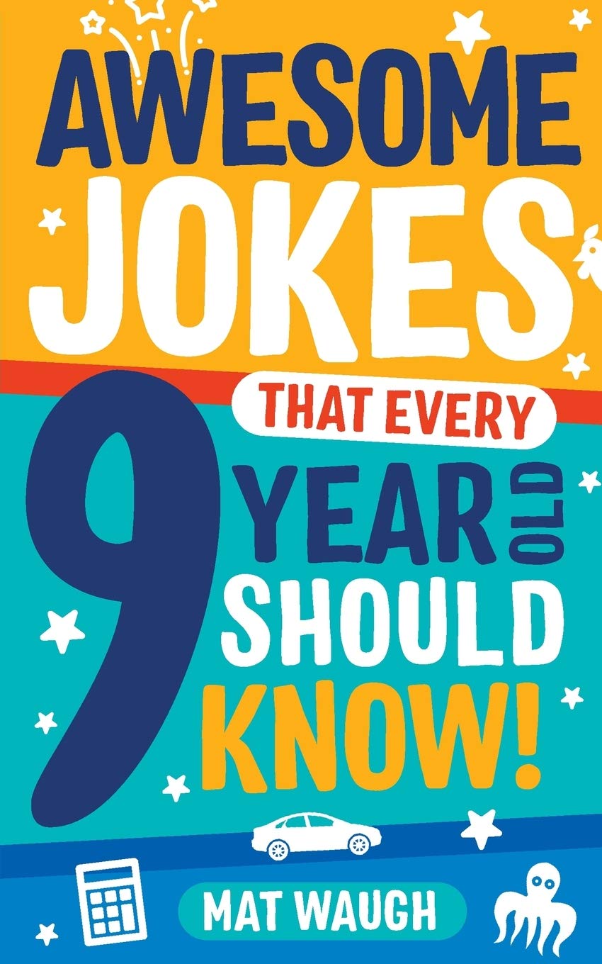 AWESOME JOKES THAT EVERY 9 YEAR