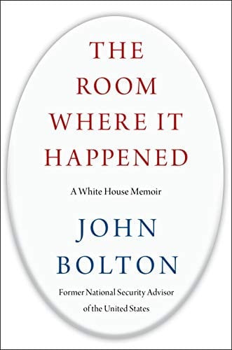 The Room Where It Happened A White House Memoir