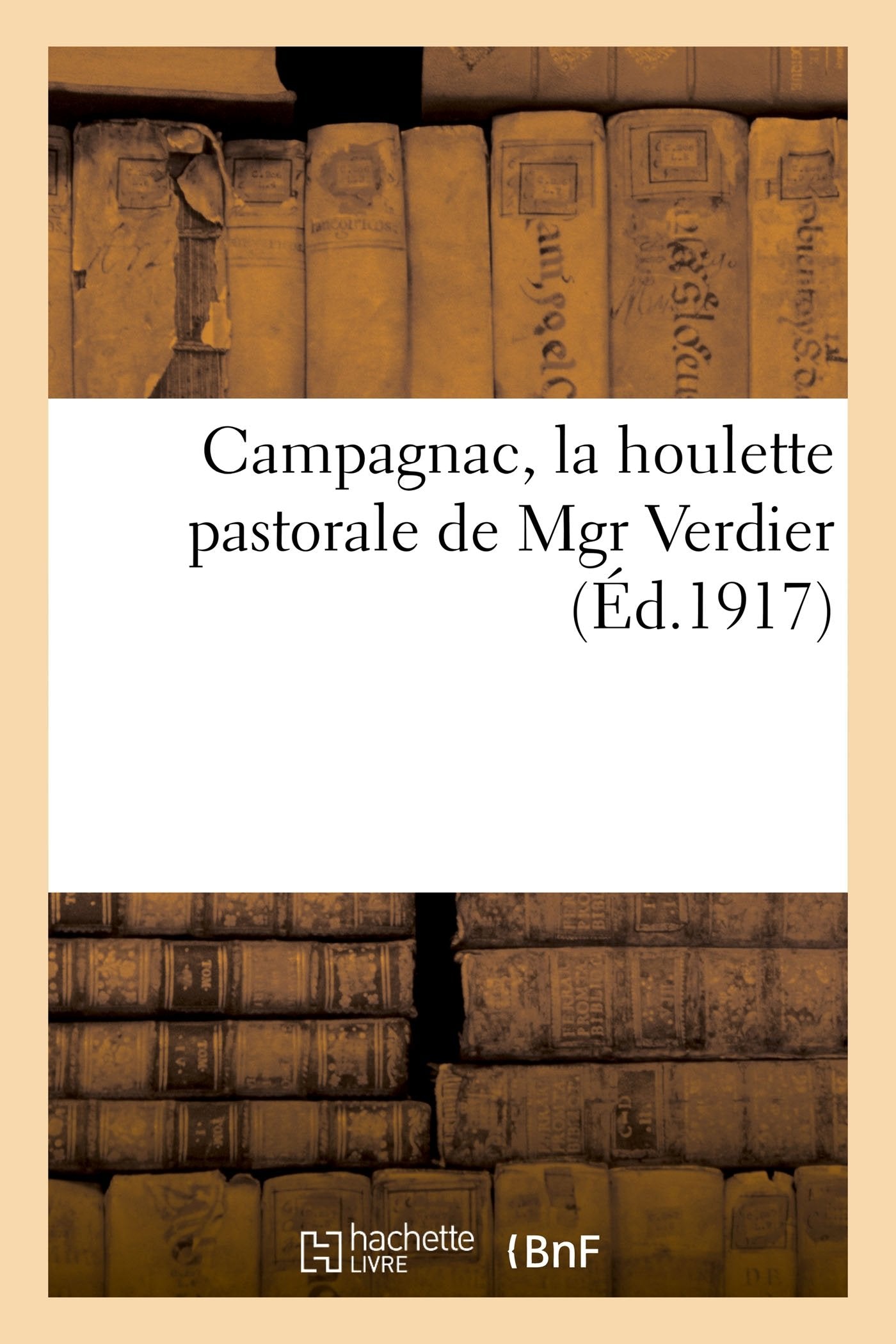 Campagnac, La Houlette Pastorale de Mgr Verdier (Litterature) (French Edition)