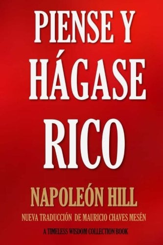 Piense y Hágase Rico Nueva Traducción, Basada en la Versión Original 1937