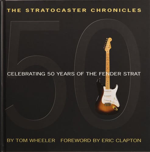 The Stratocaster chronicles: celebrating 50 years of the Fender Strat
