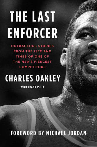 The Last Enforcer Outrageous Stories From the Life and Times of One of the NBA's Fiercest Competitors