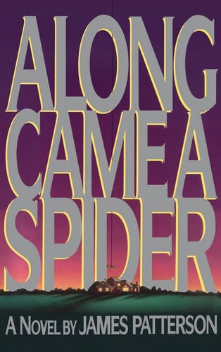 Along came a spider: a novel