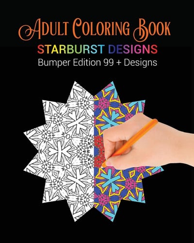 Adult Coloring Book Starburst Designs: Bumper Edition 99+ Designs