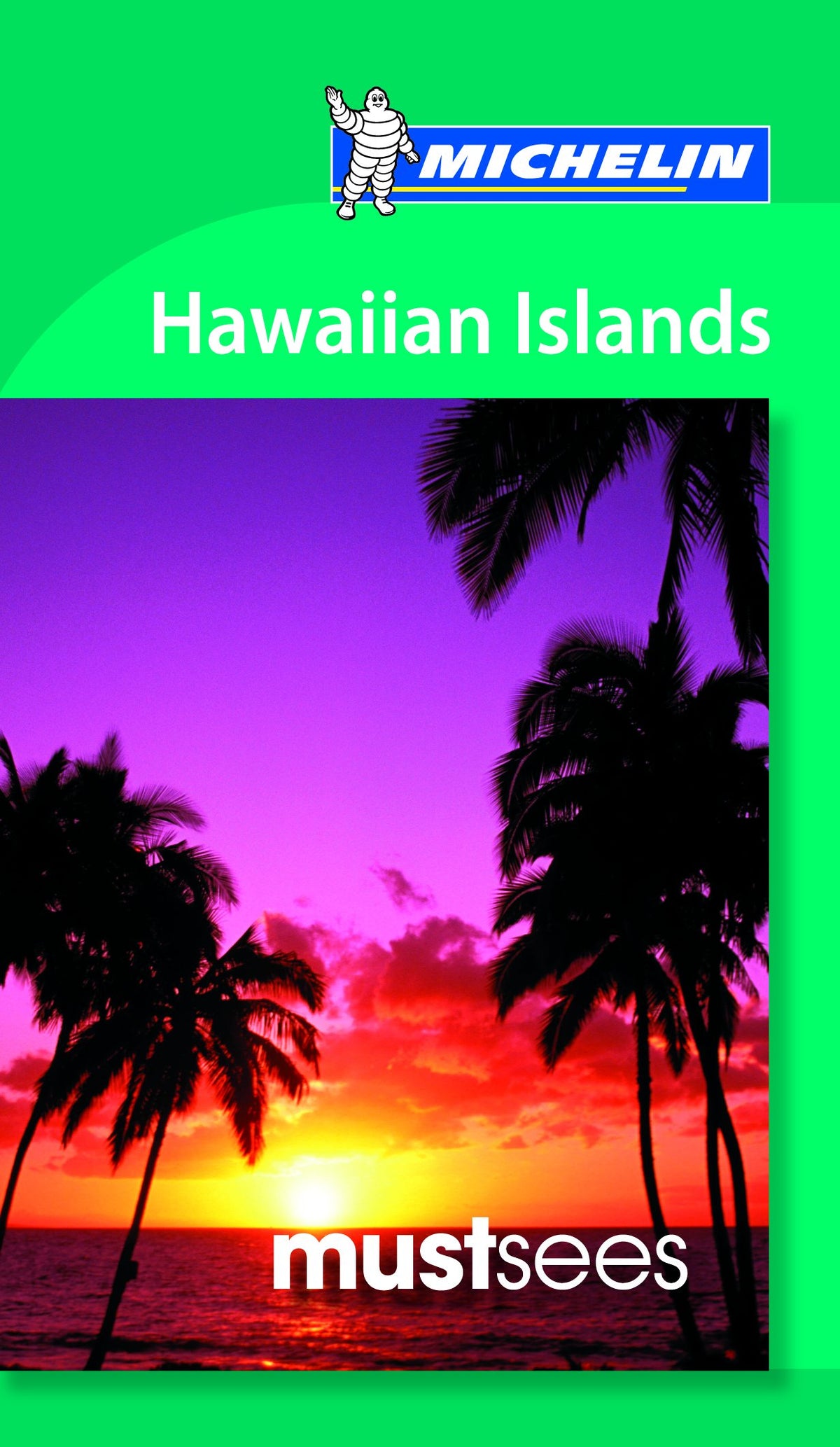 Michelin Must Sees Hawaiian Islands (Must See Guides/Michelin)
