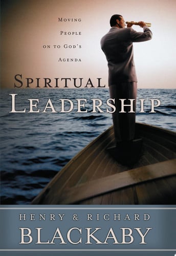 Spiritual Leadership Moving People on to God's Agenda