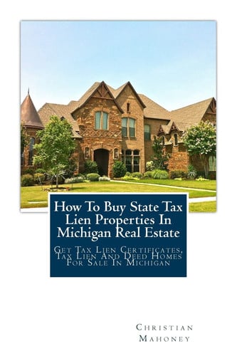 How to Buy State Tax Lien Properties in Michigan Real Estate Get Tax Lien Certificates, Tax Lien and Deed Homes for Sale in Michigan