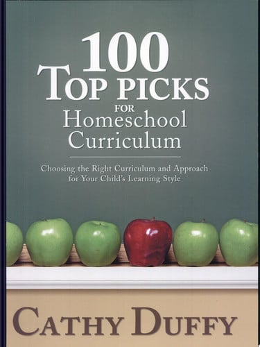 100 Top Picks for Homeschool Curriculum Choosing the Right Curriculum and Approach for Your Child's Learning Style