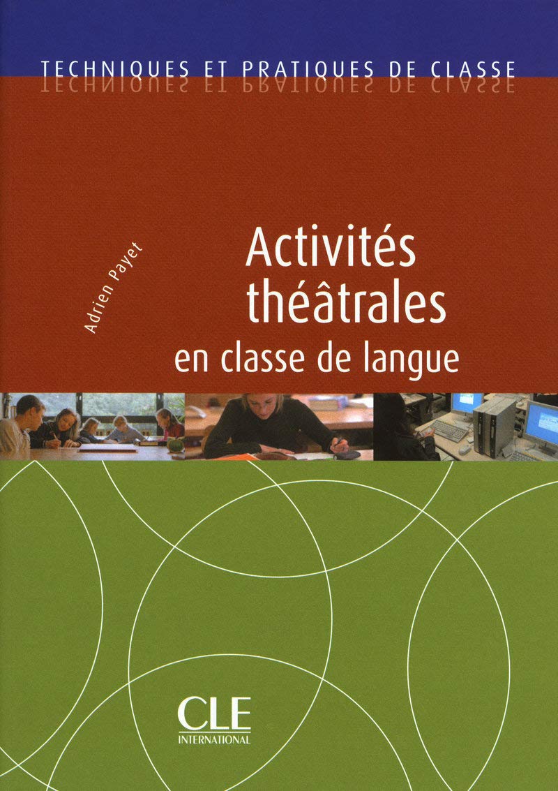 Activites theatrales en classe de langue (French Edition)