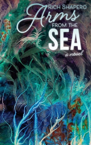 Arms from the sea: a novel