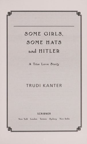 Some Girls, Some Hats and Hitler A True Love Story
