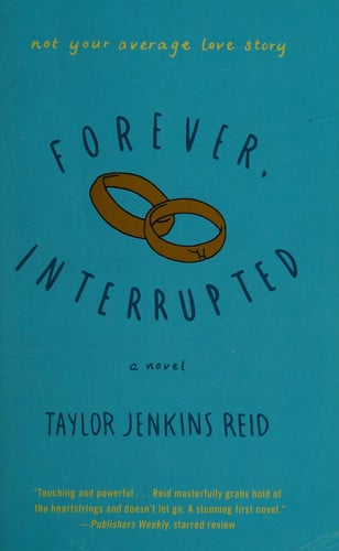 Forever, interrupted: a novel