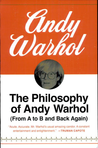 The philosophy of Andy Warhol: (from A to B and back again)