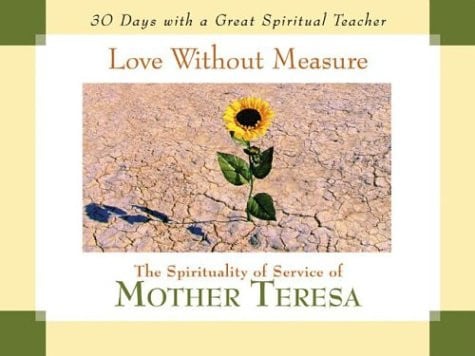 Love Without Measure The Spirituality of Service of Mother Teresa