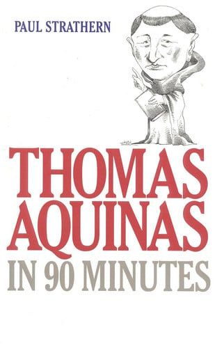 Thomas Aquinas in 90 minutes