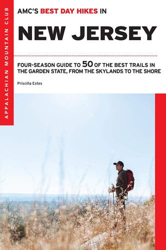 AMC's Best Day Hikes in New Jersey Four-Season Guide to 50 of the Best Trails in the Garden State