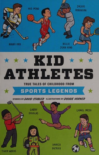 Kid athletes: true tales of childhood from sports legends