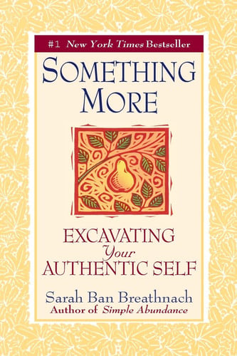 Something More Excavating Your Authentic Self