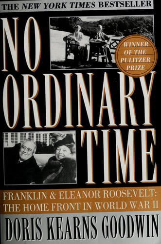 No ordinary time : Franklin and Eleanor Roosevelt : the home front in World War II